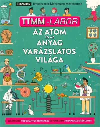 Az atom és az anyag varázslatos világa /TTMM-Labor