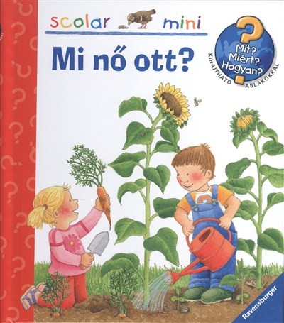 Mi nő ott? /Mit? Miért? Hogyan? - Scolar mini 17.