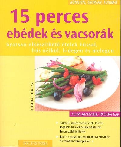 15 perces ebédek és vacsorák /Könnyen, gyorsan, finomat