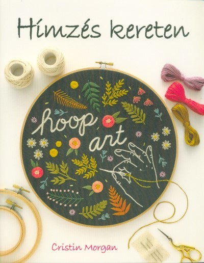 Hímzés kereten - 20 modern hímzésötlet