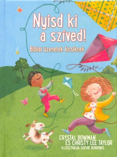 Nyisd ki a szíved! - Bibliai üzenetek kicsiknek