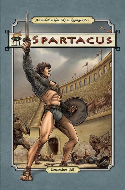 Spartacus - Az irodalom klasszikusai képregényben