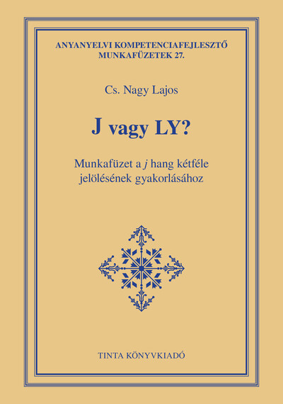 J vagy Ly? - Munkafüzet a j hang kétféle jelölésének gyakorlásához