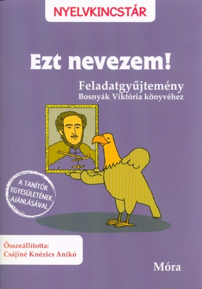 Ezt nevezem! - Feladatgyűjtemény /Nyelvkincstár (2. kiadás)