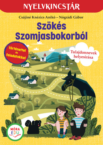 Szökés Szomjasbokorból - Szöveg és feladatgyűjtemény a tulajdonnevek gyakorlásához - Nyelvkincstár