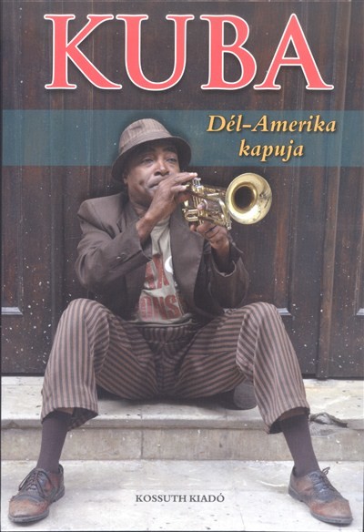 Kuba /Dél-amerika kapuja