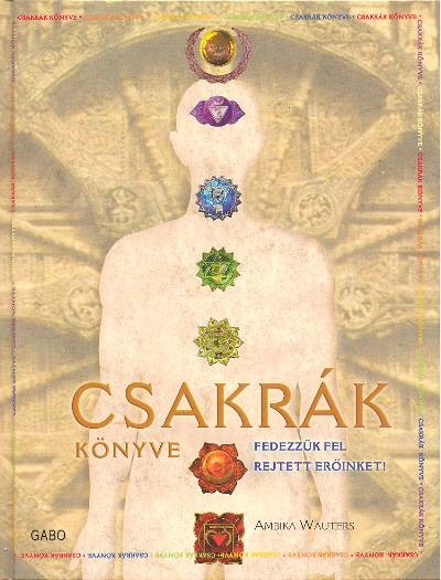 CSAKRÁK KÖNYVE /FEDEZZÜK FEL REJTETT ERŐINKET!