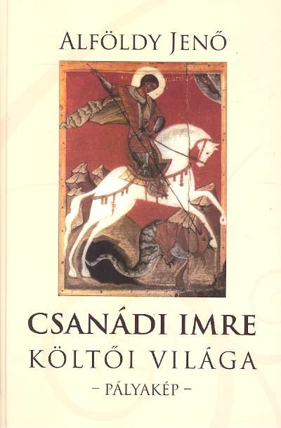 CSANÁDI IMRE KÖLTŐI VILÁGA I-II.