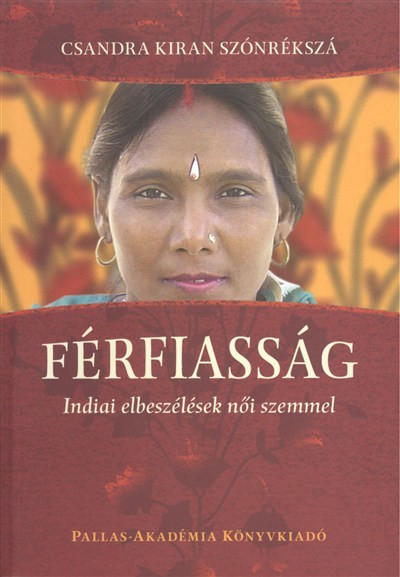 FÉRFIASSÁG /INDIAI ELBESZÉLÉSEK NŐI SZEMMEL