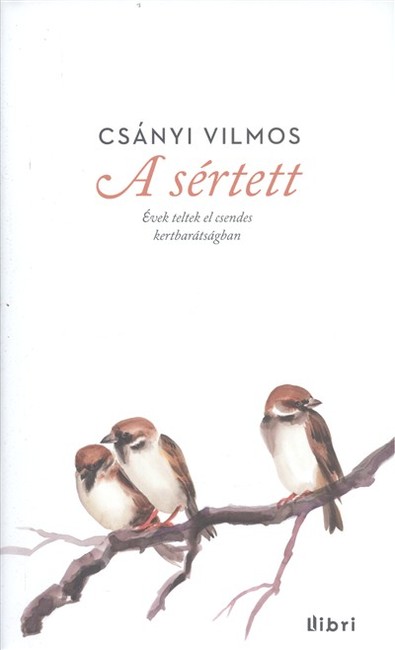 A SÉRTETT /ÉVEK TELTEK EL CSENDES KERTBARÁTSÁGBAN