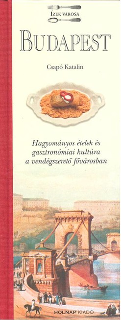 BUDAPEST /ÍZEK VÁROSA