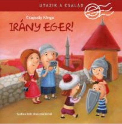 Irány Eger! /Utazik a család