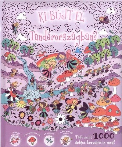KI BÚJT EL TÜNDÉRORSZÁGBAN? /TÖBB MINT 1000 DOLGOT KERESHETSZ MEG!