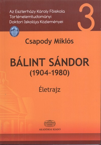 BÁLINT SÁNDOR (1904-1980) ÉLETRAJZ