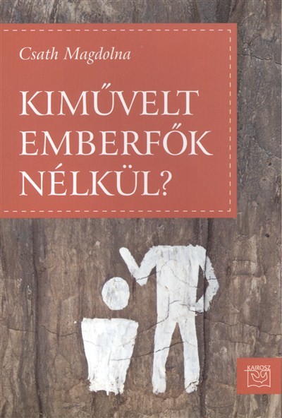 KIMŰVELT EMBERFŐK NÉLKÜL?