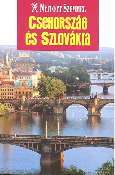 CSEHORSZÁG ÉS SZLOVÁKIA /NYITOTT SZEMMEL
