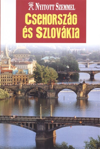 CSEHORSZÁG ÉS SZLOVÁKIA /NYITOTT SZEMMEL
