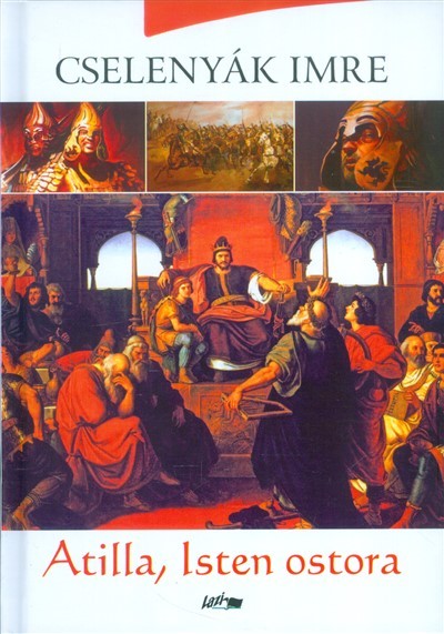 Atilla, Isten ostora