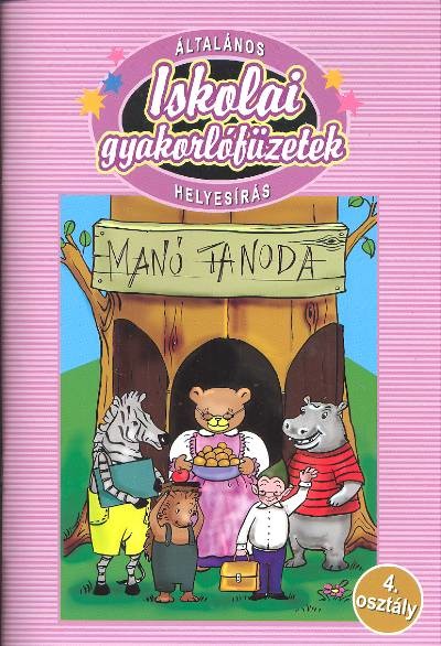 Iskolai gyakorlófüzetek /Helyesírás 4. - Manó tanoda