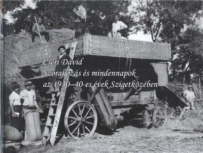 SZÓRAKOZÁS ÉS MINDENNAPOK AZ 1930-40-ES ÉVEK SZIGETKÖZÉBEN