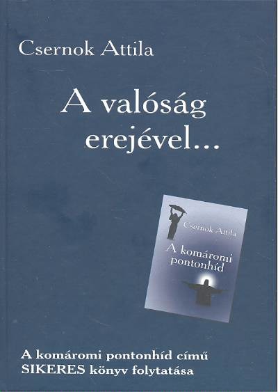 A VALÓSÁG EREJÉVEL... /A KOMÁROMI PONTONHÍD FOLYTATÁSA