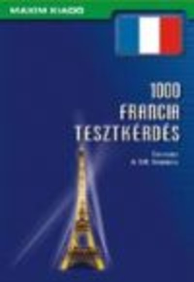 1000 FRANCIA TESZTKÉRDÉS