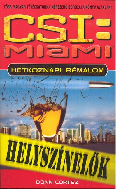 CSI: HÉTKÖZNAPI RÉMÁLOM /HELYSZÍNELŐK