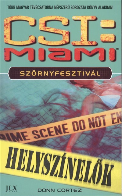 CSI: MIAMI /SZÖRNYFESZTIVÁL /HELYSZÍNELŐK