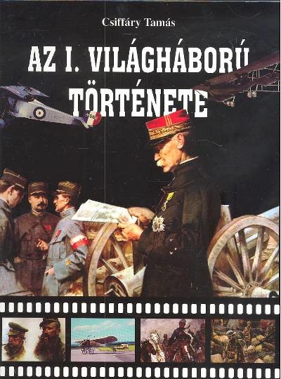 AZ I. VILÁGHÁBORÚ TÖRTÉNETE