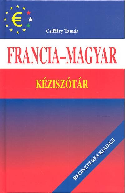 FRANCIA-MAGYAR-FRANCIA KÉZISZÓTÁR /REGISZTRÁCIÓS KIADÁS