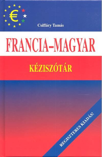 FRANCIA-MAGYAR-FRANCIA KÉZISZÓTÁR /REGISZTRÁCIÓS KIADÁS