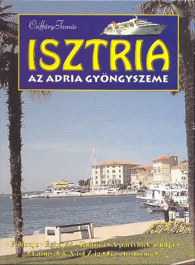Isztria /Az Adria gyöngyszeme