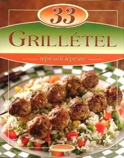 33 grillétel /Lépésről lépésre