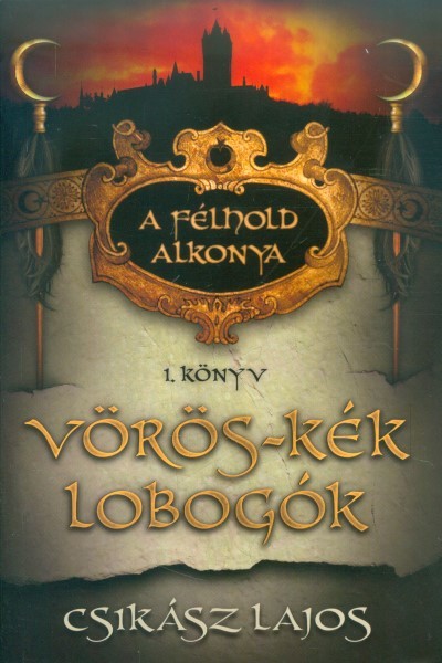 Vörös-kék lobogók /A félhold alkonya 1.