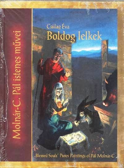 BOLDOG LELKEK /MOLNÁR-C. PÁL ISTENES MŰVEI