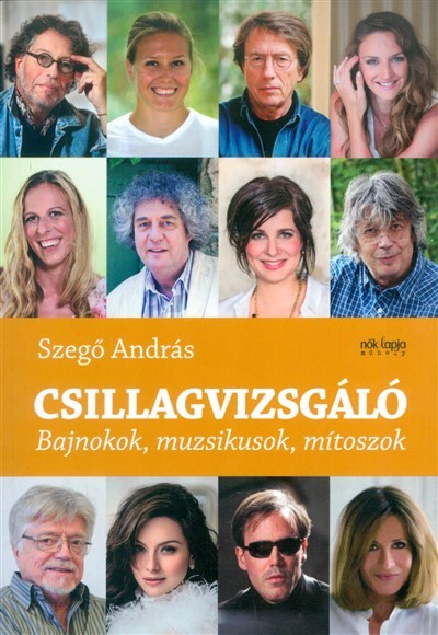 CSILLAGVIZSGÁLÓ /BAJNOKOK, MUZSIKUSOK, MÍTOSZOK