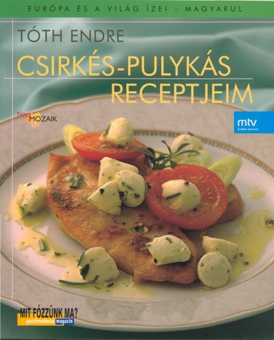 CSIRKÉS-PULYKÁS RECEPTJEIM