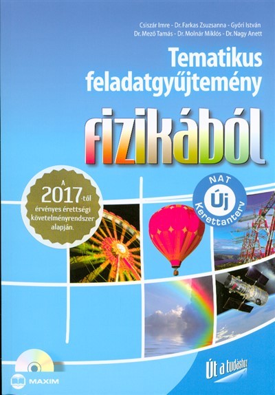 Tematikus feladatgyűjtemény fizikából + cd /A 2017-től érvényes érettségi követelményrendszer alapjá