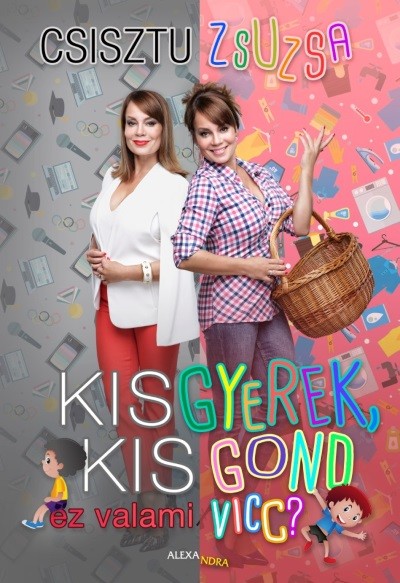 Kisgyerek kis gond - ez valami vicc?