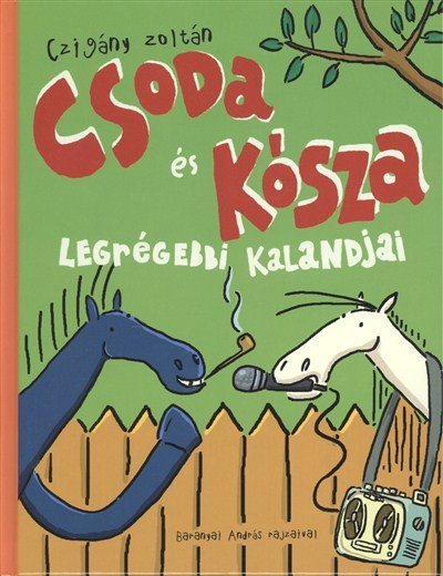 CSODA ÉS KÓSZA LEGRÉGEBBI KALANDJAI §ÜKH 82.