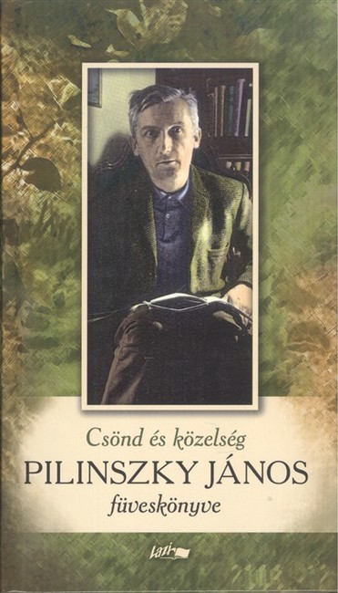 Csönd és közelség /Pilinszky Jnos füveskönyve