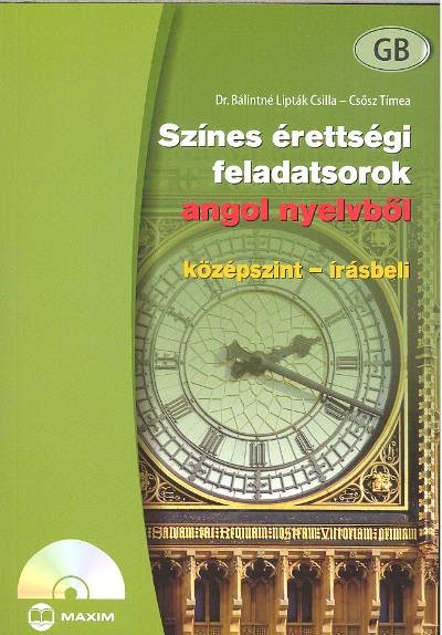 SZÍNES ÉRETTSÉGI FELADATSOROK ANGOL NYELVBŐL /KÖZÉPSZINT-ÍRÁSBELI