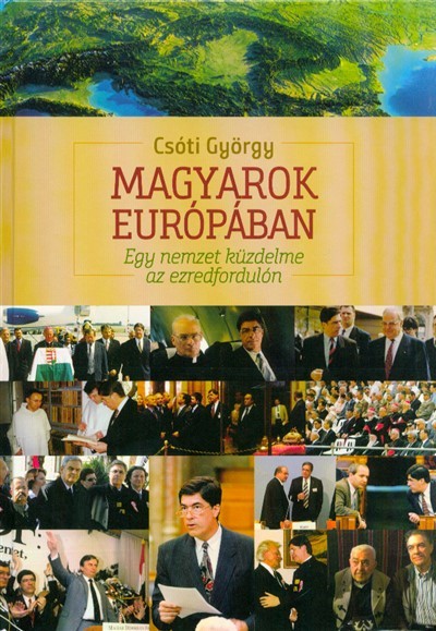Magyarok Európában - Egy nemzet küzdelme az ezredfordulón