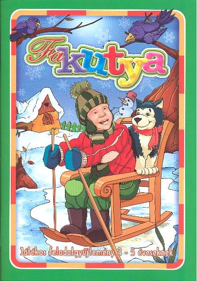 FAKUTYA /JÁTÉKOS FELADATGYŰJTEMÉNY 3-5 ÉVESEKNEK