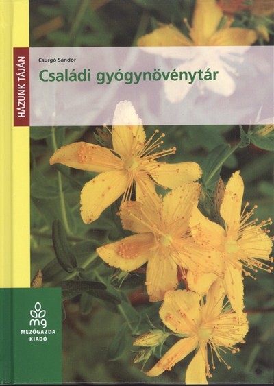CSALÁDI GYÓGYNÖVÉNYTÁR /HÁZUNK TÁJÁN