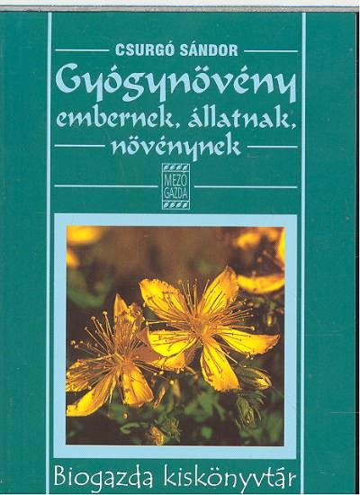 GYÓGYNÖVÉNY EMBERNEK, ÁLLATNAK, NÖVÉNYNEK /BIOGAZDA KISKÖNYVTÁR