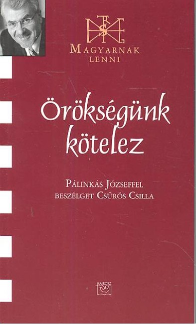 ÖRÖKSÉGÜNK KÖTELEZ /MAGYARNAK LENNI LVII.