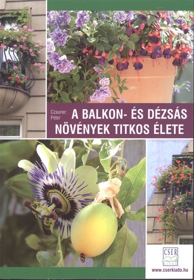 A BALKON- ÉS DÉZSÁS NÖVÉNYEK TITKOS ÉLETE
