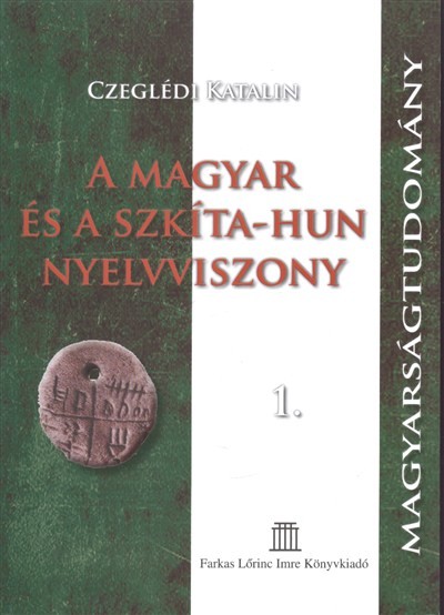 A magyar és a szkíta-hun nyelvviszony 1. /Magyarságtudomány
