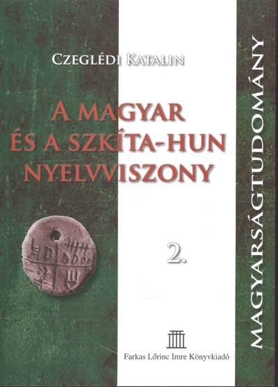 A magyar és a szkíta-hun nyelvviszony 2. /Magyarságtudomány